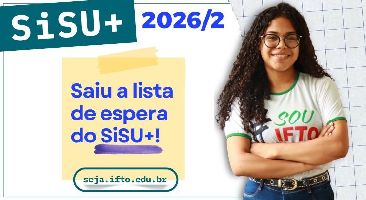 Divulgado resultado da lista de espera para preenchimento de vagas por meio do Sisu+