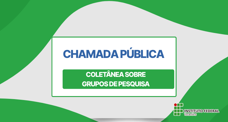 IFTO abre chamada para capítulos da coletânea sobre grupos de pesquisa​