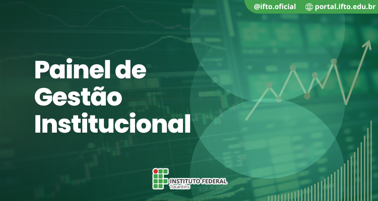 Painel de Gestão Institucional do IFTO reforça governança e transparência